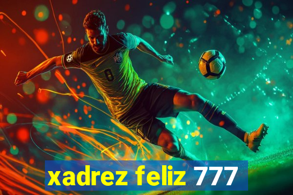 xadrez feliz 777